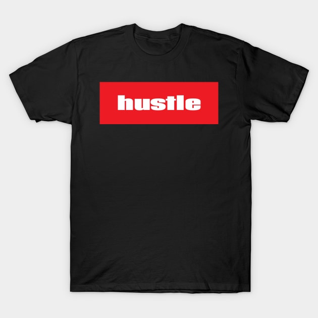 Hustle T-Shirt by ProjectX23Red